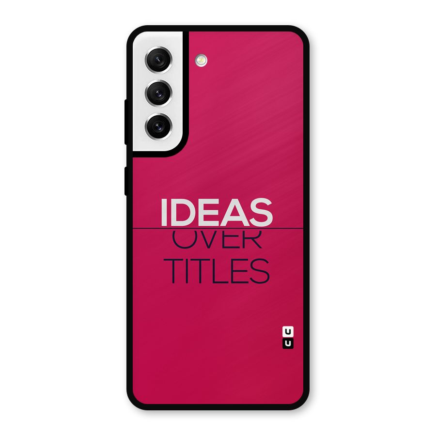 Ideas Over Titles Metal Back Case for Galaxy S21 FE 5G