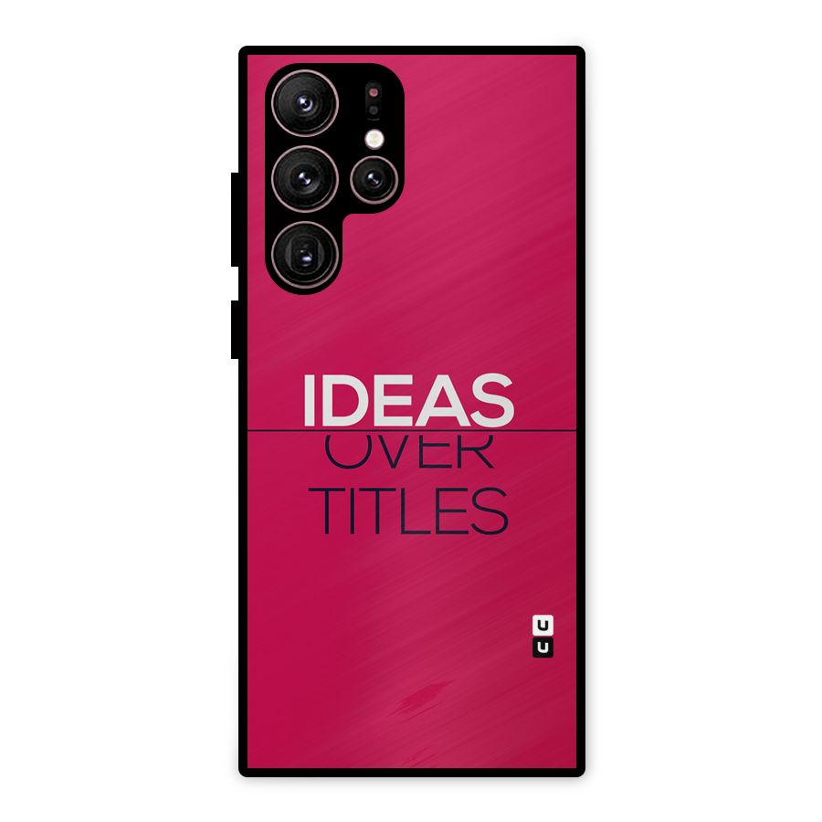 Ideas Over Titles Metal Back Case for Galaxy S22 Ultra 5G