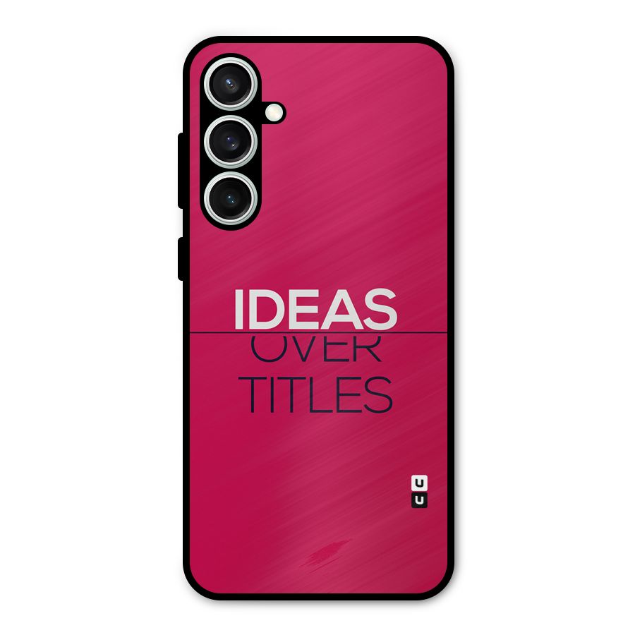 Ideas Over Titles Metal Back Case for Galaxy S23 FE