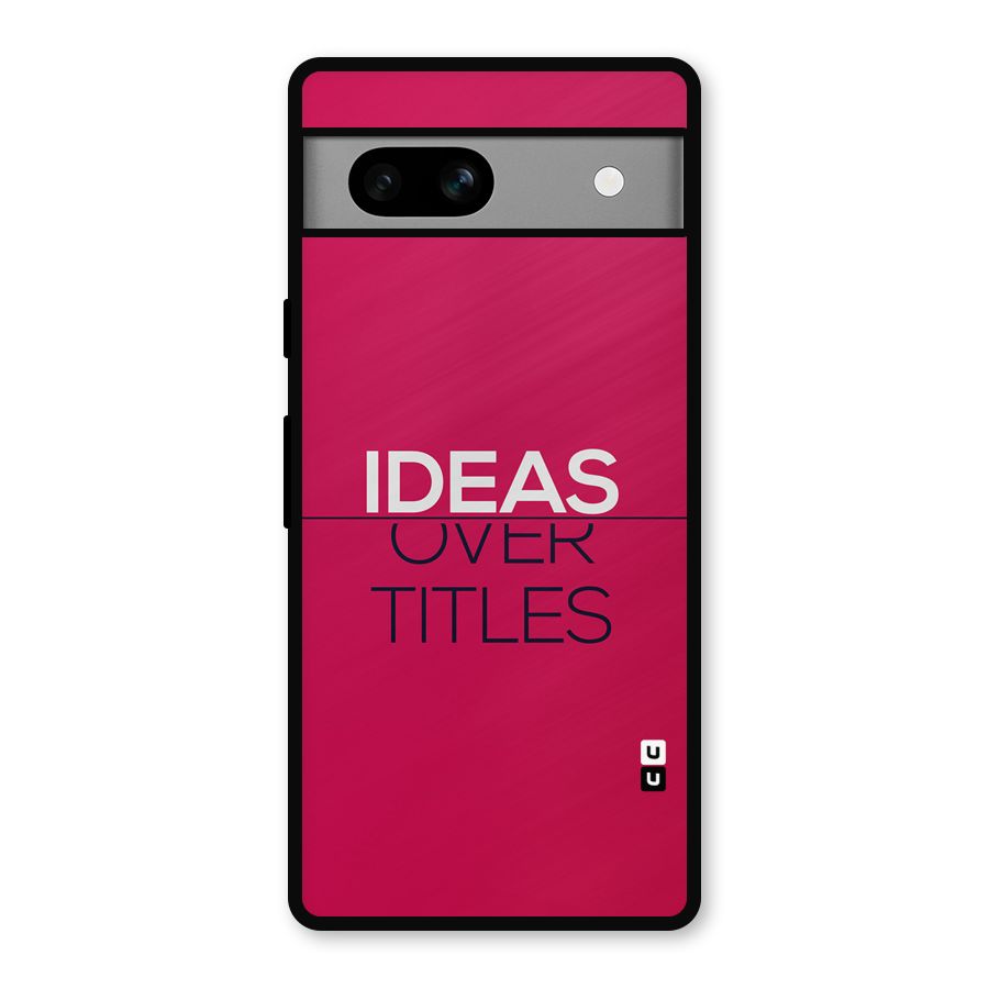 Ideas Over Titles Metal Back Case for Google Pixel 7a