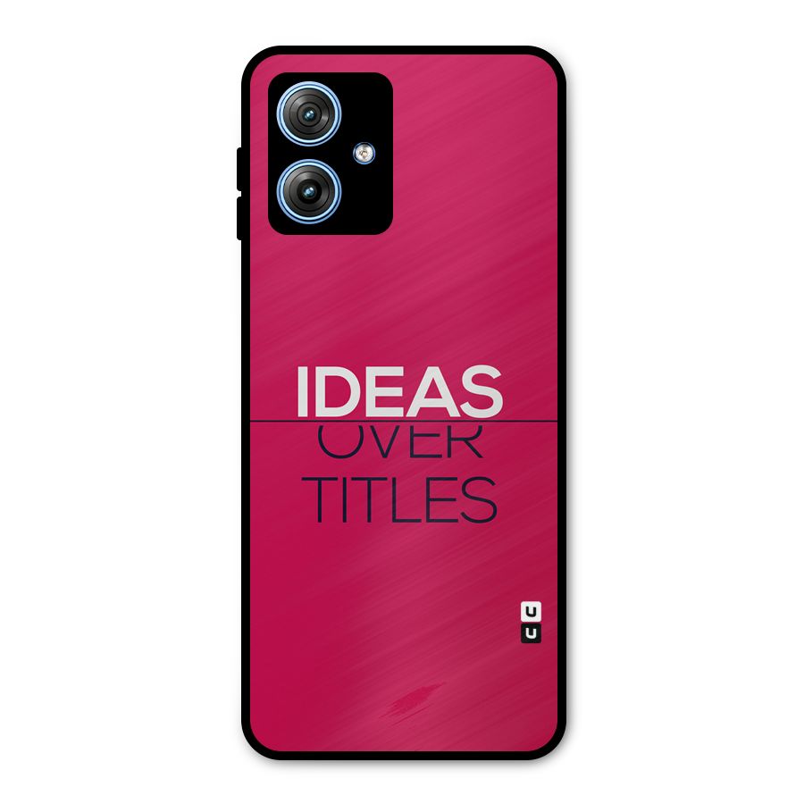 Ideas Over Titles Metal Back Case for Moto G54