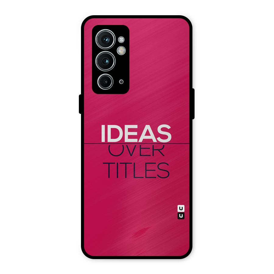 Ideas Over Titles Metal Back Case for OnePlus 9RT 5G