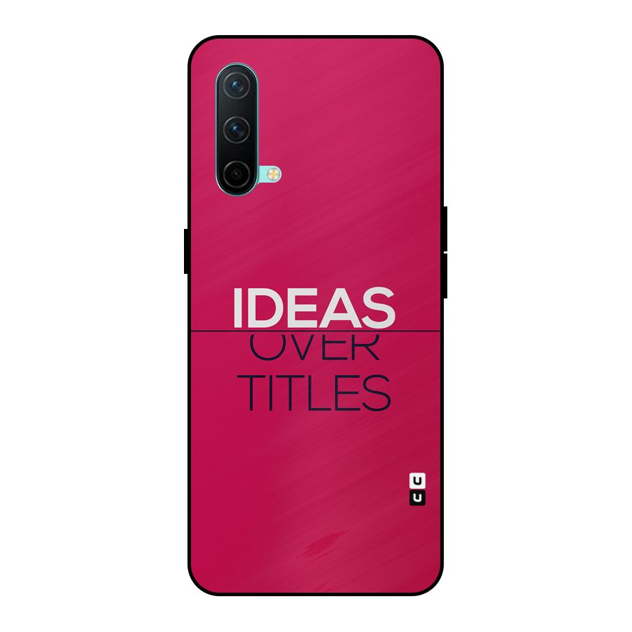Ideas Over Titles Metal Back Case for OnePlus Nord CE 5G