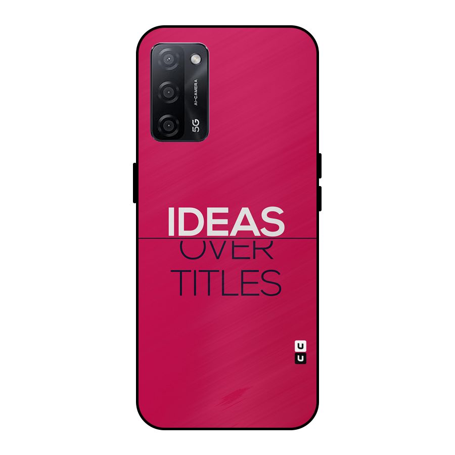 Ideas Over Titles Metal Back Case for Oppo A53s 5G
