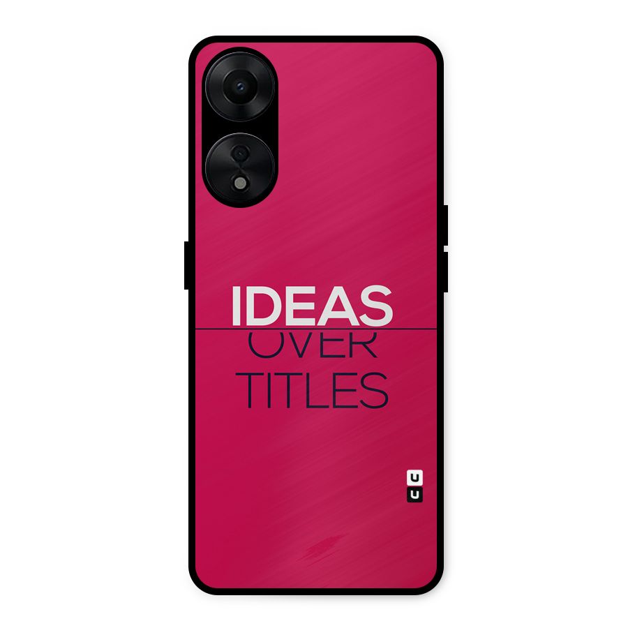 Ideas Over Titles Metal Back Case for Oppo A78 5G