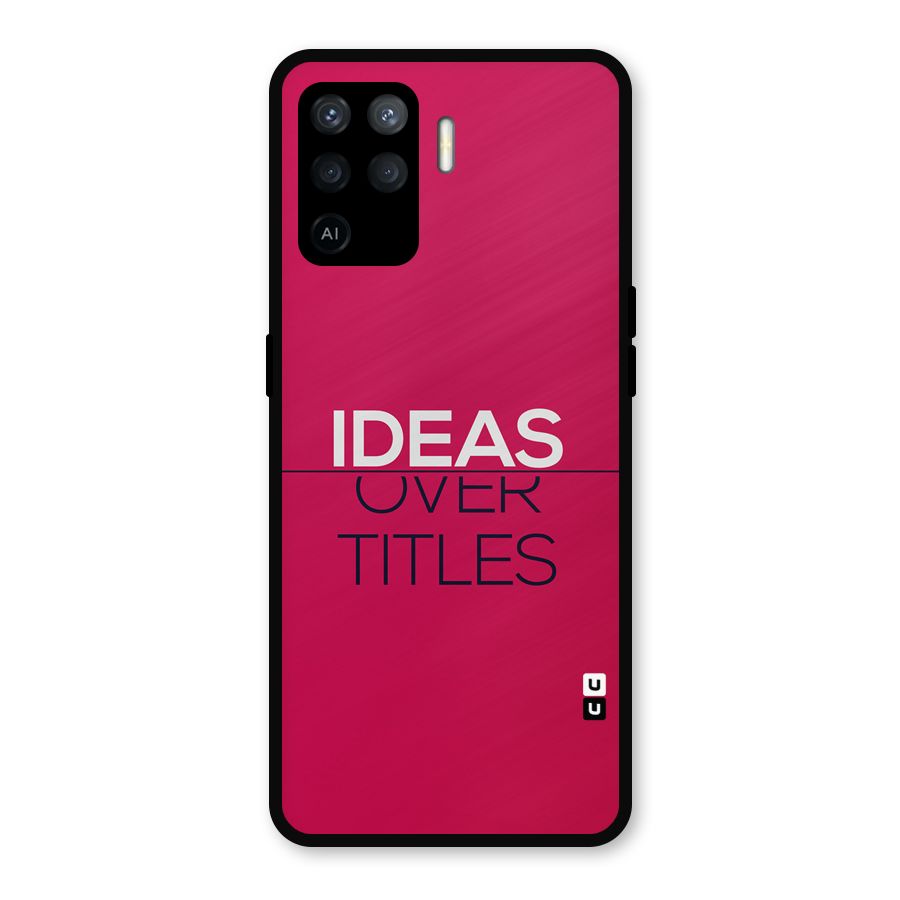 Ideas Over Titles Metal Back Case for Oppo F19 Pro