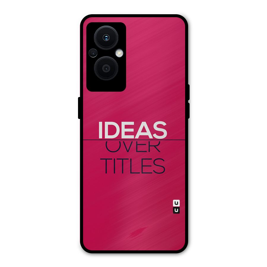 Ideas Over Titles Metal Back Case for Oppo F21s Pro 5G
