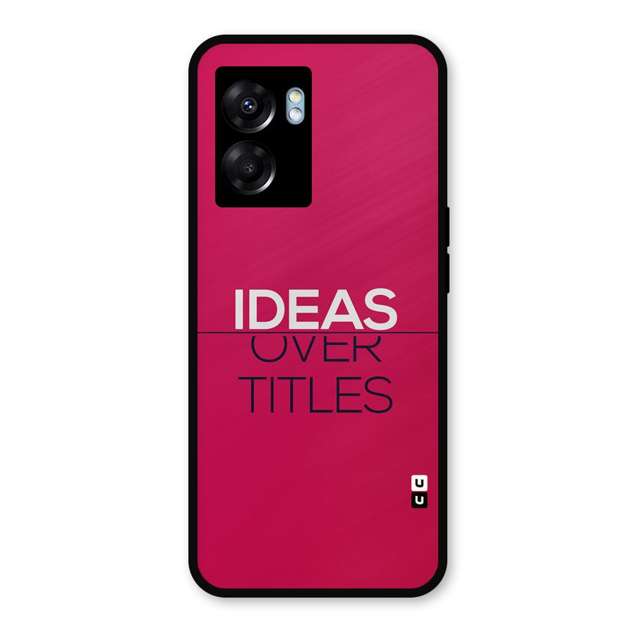 Ideas Over Titles Metal Back Case for Oppo K10 (5G)