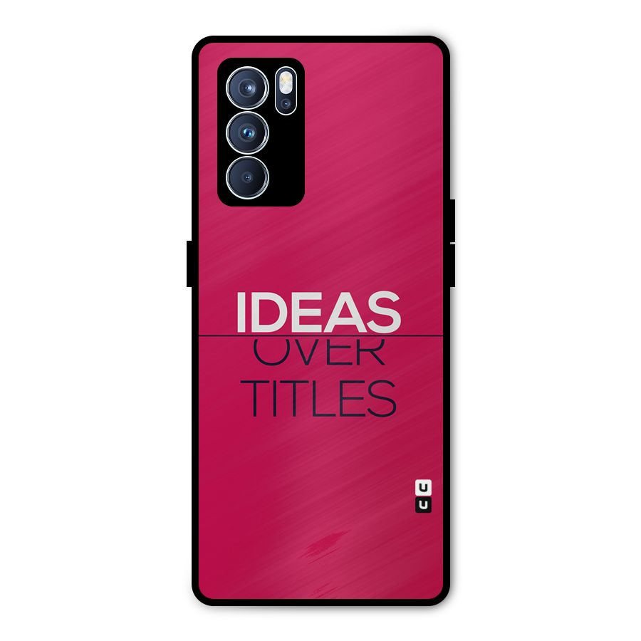 Ideas Over Titles Metal Back Case for Oppo Reno6 Pro 5G