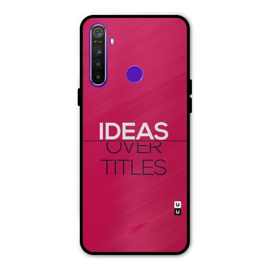 Ideas Over Titles Metal Back Case for Realme 5