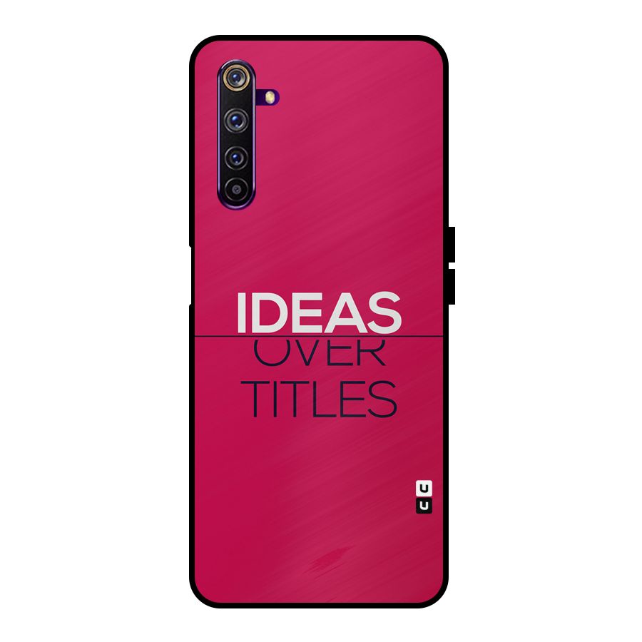 Ideas Over Titles Metal Back Case for Realme 6 Pro