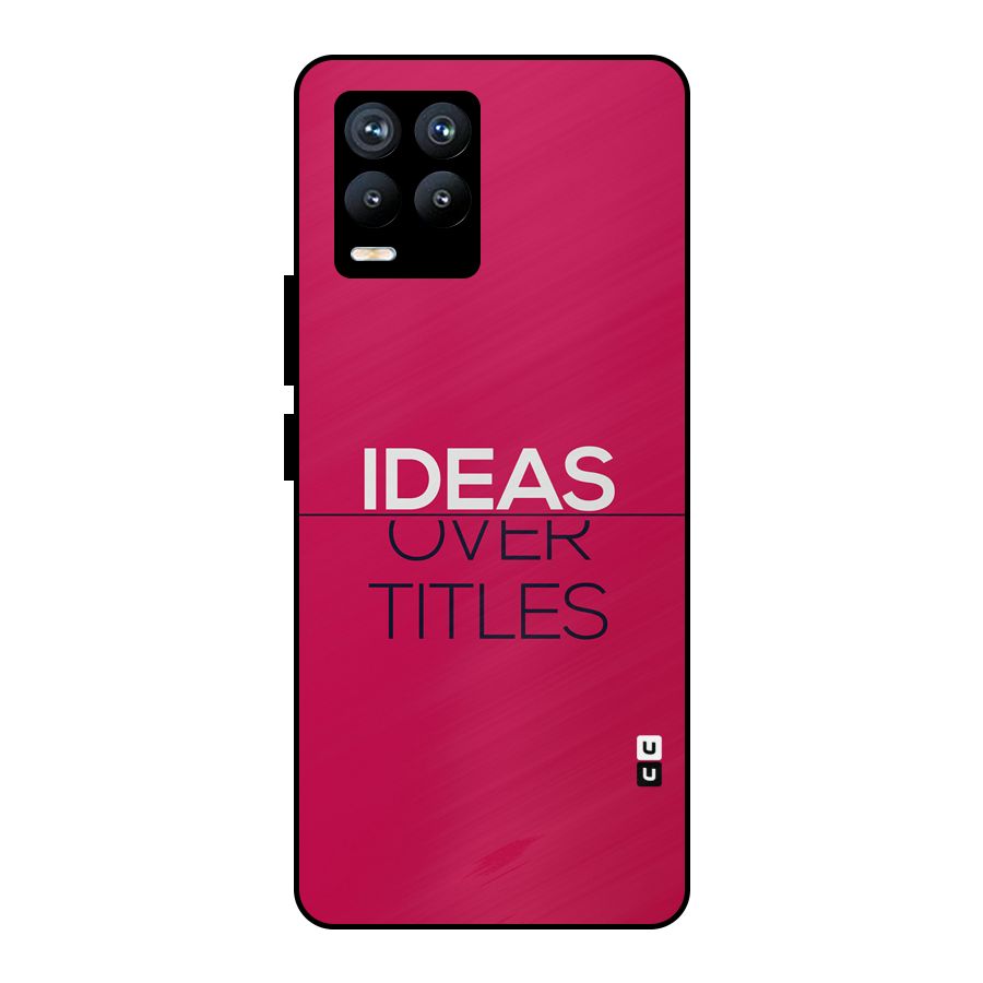 Ideas Over Titles Metal Back Case for Realme 8 Pro