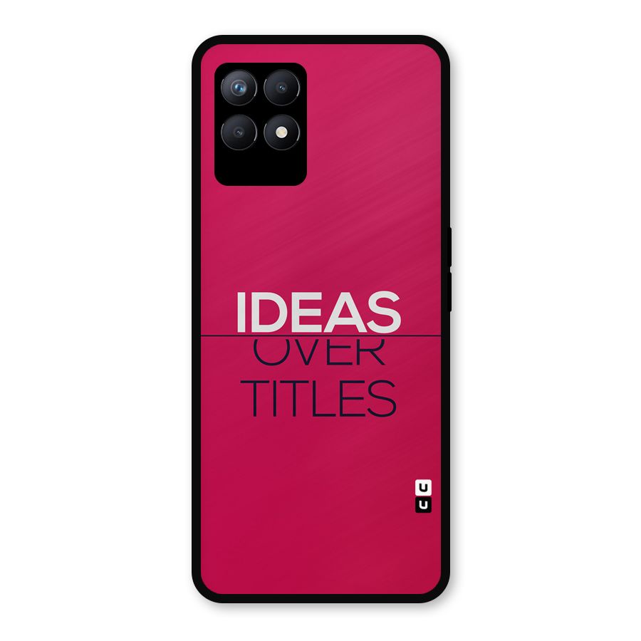 Ideas Over Titles Metal Back Case for Realme Narzo 50
