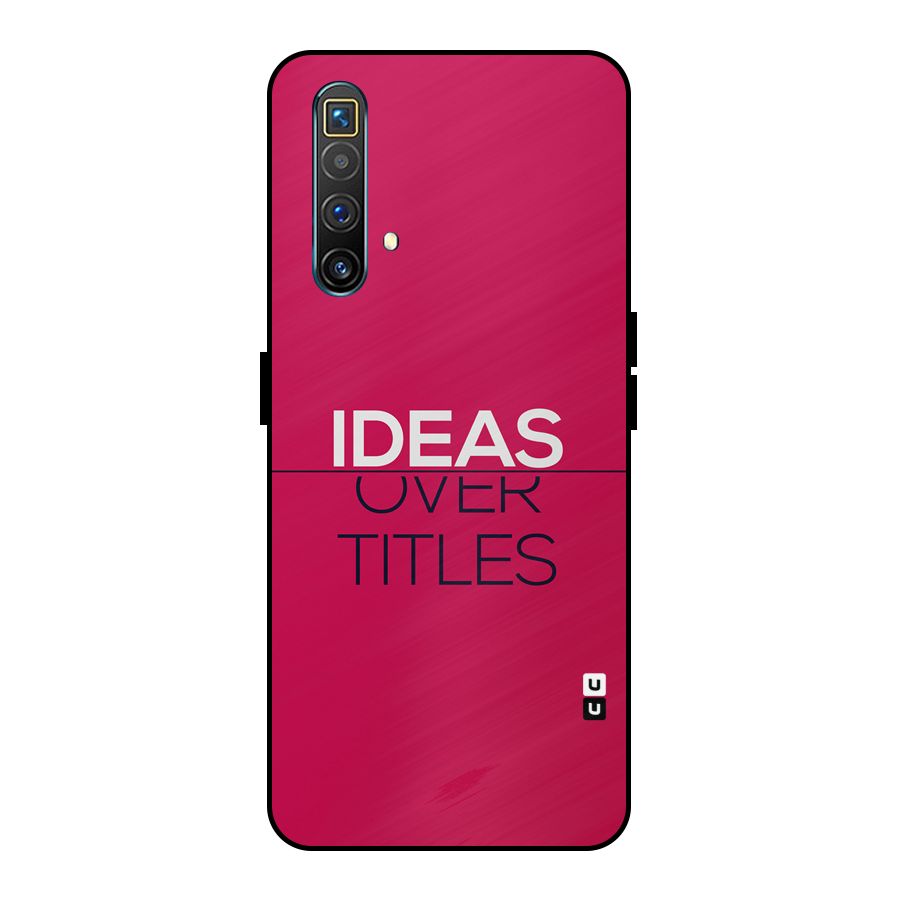 Ideas Over Titles Metal Back Case for Realme X3