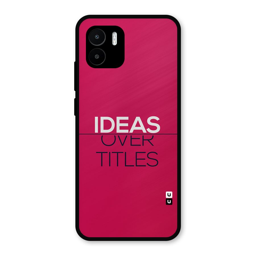 Ideas Over Titles Metal Back Case for Redmi A1