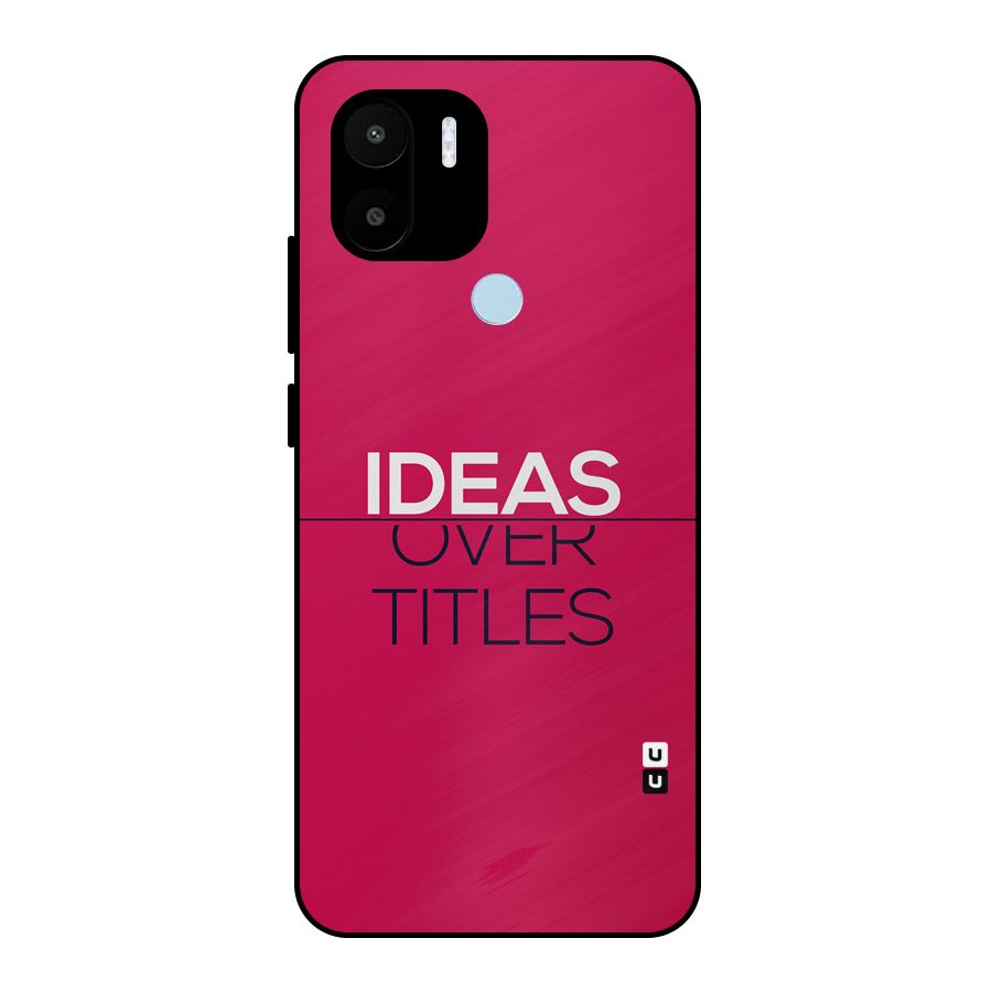 Ideas Over Titles Metal Back Case for Redmi A2 Plus