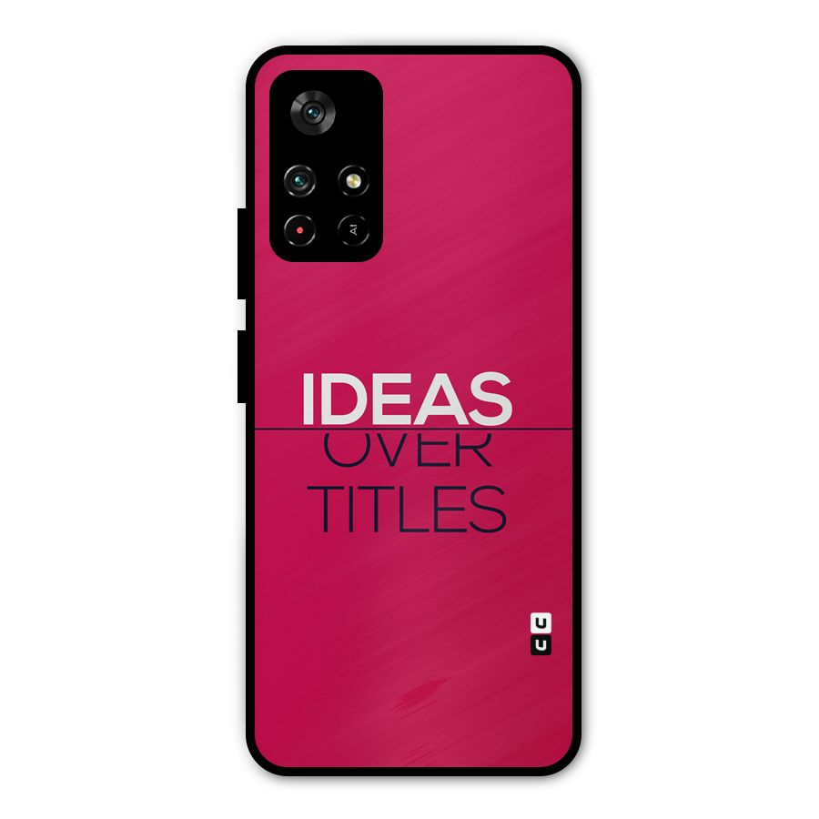 Ideas Over Titles Metal Back Case for Redmi Note 11T 5G