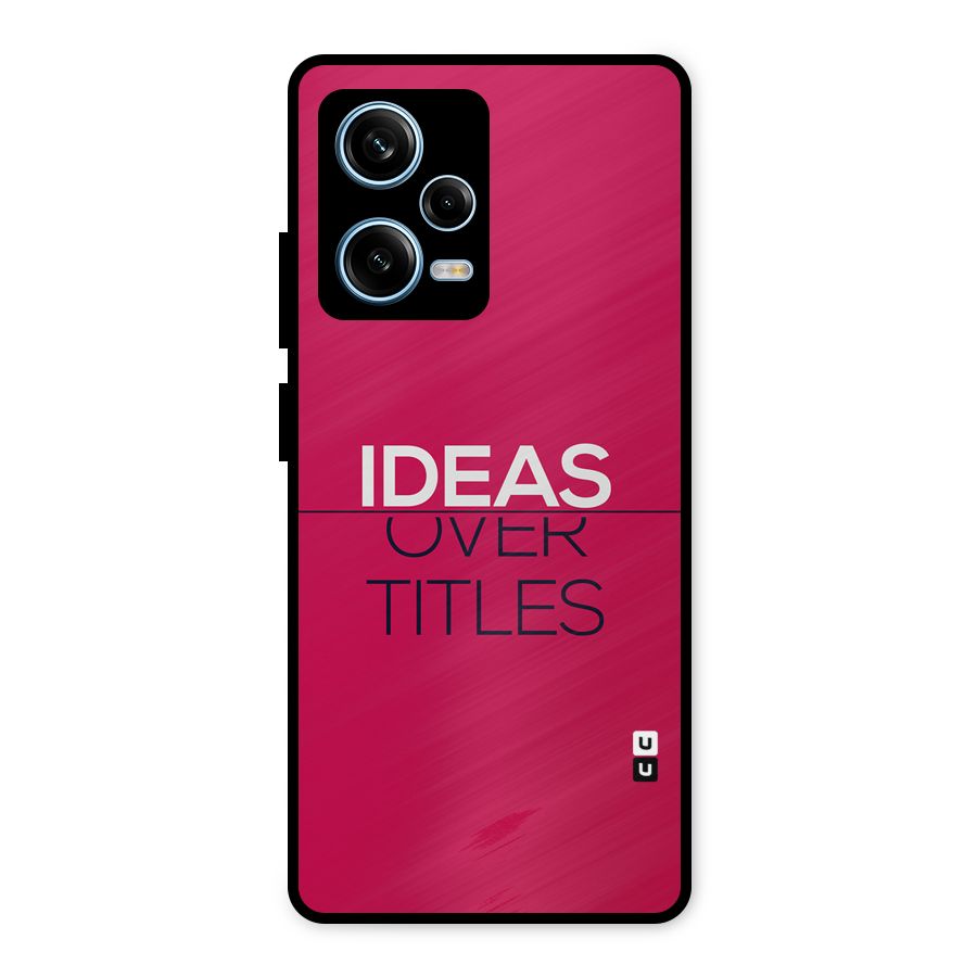 Ideas Over Titles Metal Back Case for Redmi Note 12 Pro
