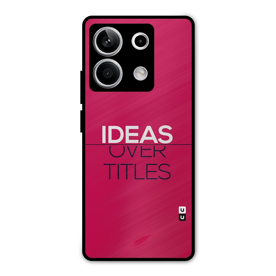 Ideas Over Titles Metal Back Case for Redmi Note 13 5G