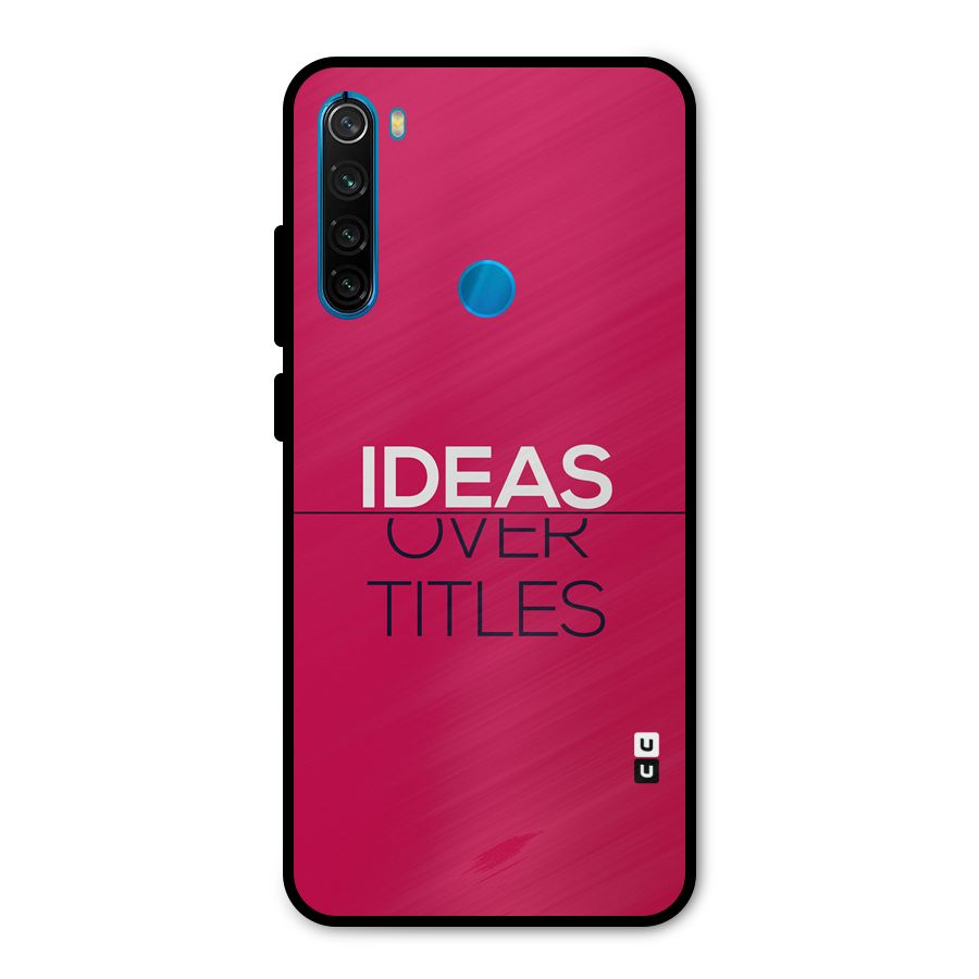 Ideas Over Titles Metal Back Case for Redmi Note 8