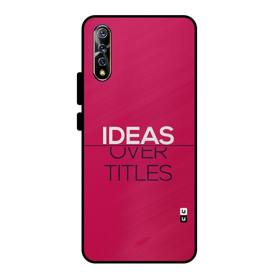 Ideas Over Titles Metal Back Case for Vivo S1