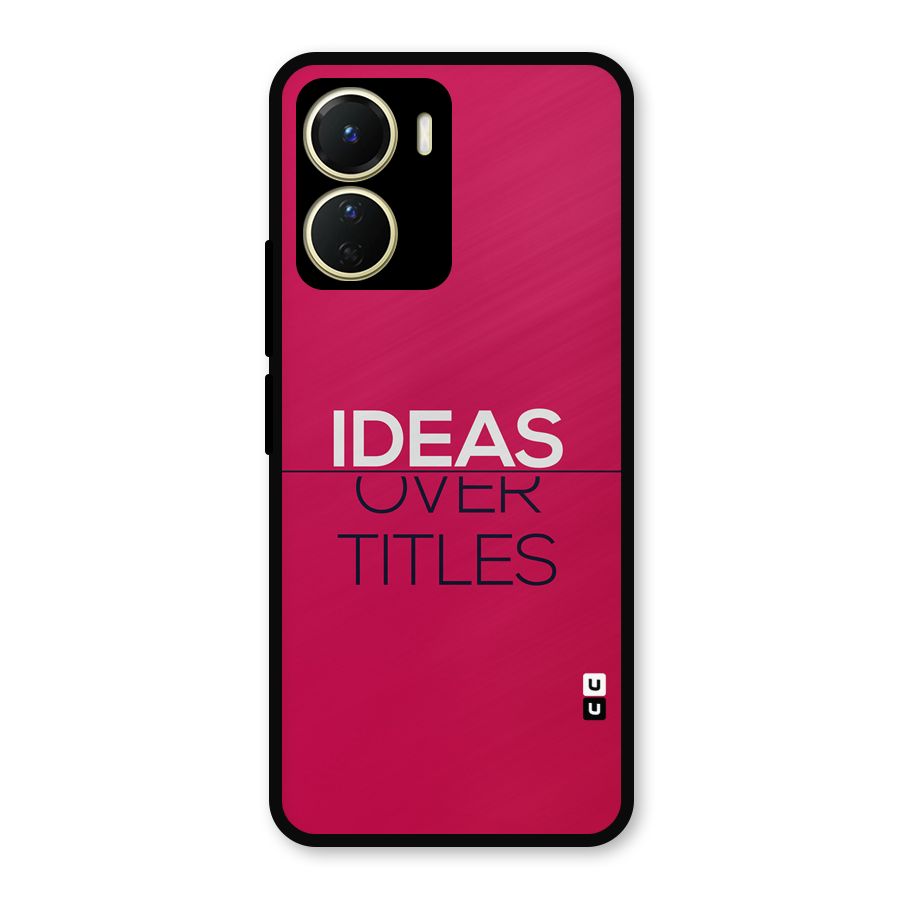 Ideas Over Titles Metal Back Case for Vivo T2x