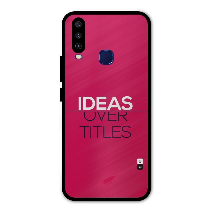Ideas Over Titles Metal Back Case for Vivo V17