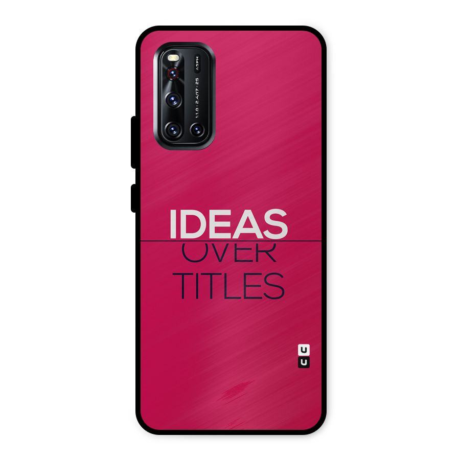 Ideas Over Titles Metal Back Case for Vivo V19
