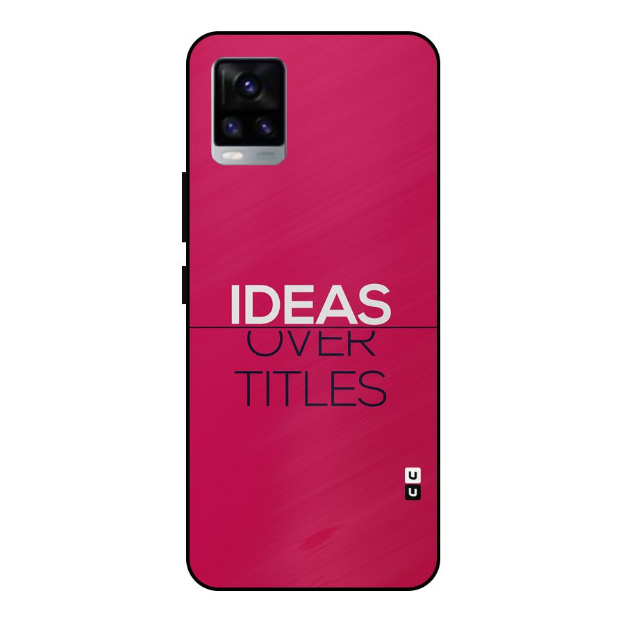 Ideas Over Titles Metal Back Case for Vivo V20 2021