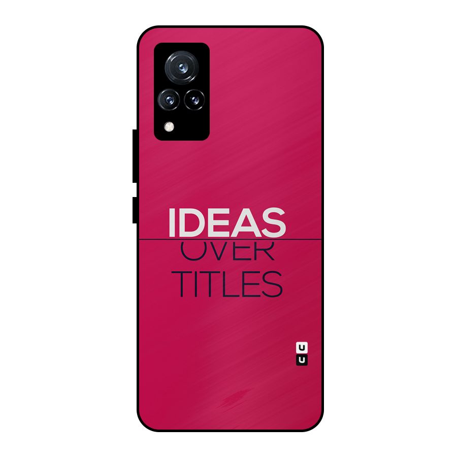 Ideas Over Titles Metal Back Case for Vivo V21 5G