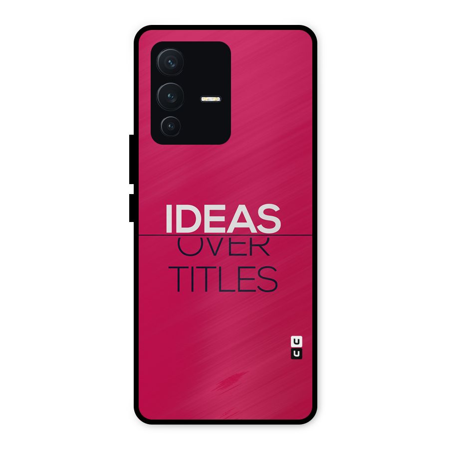 Ideas Over Titles Metal Back Case for Vivo V23 5G
