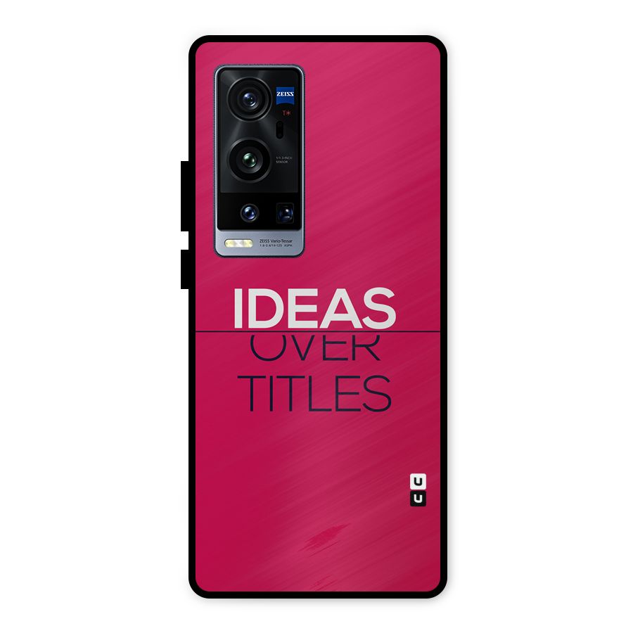 Ideas Over Titles Metal Back Case for Vivo X60 Pro Plus