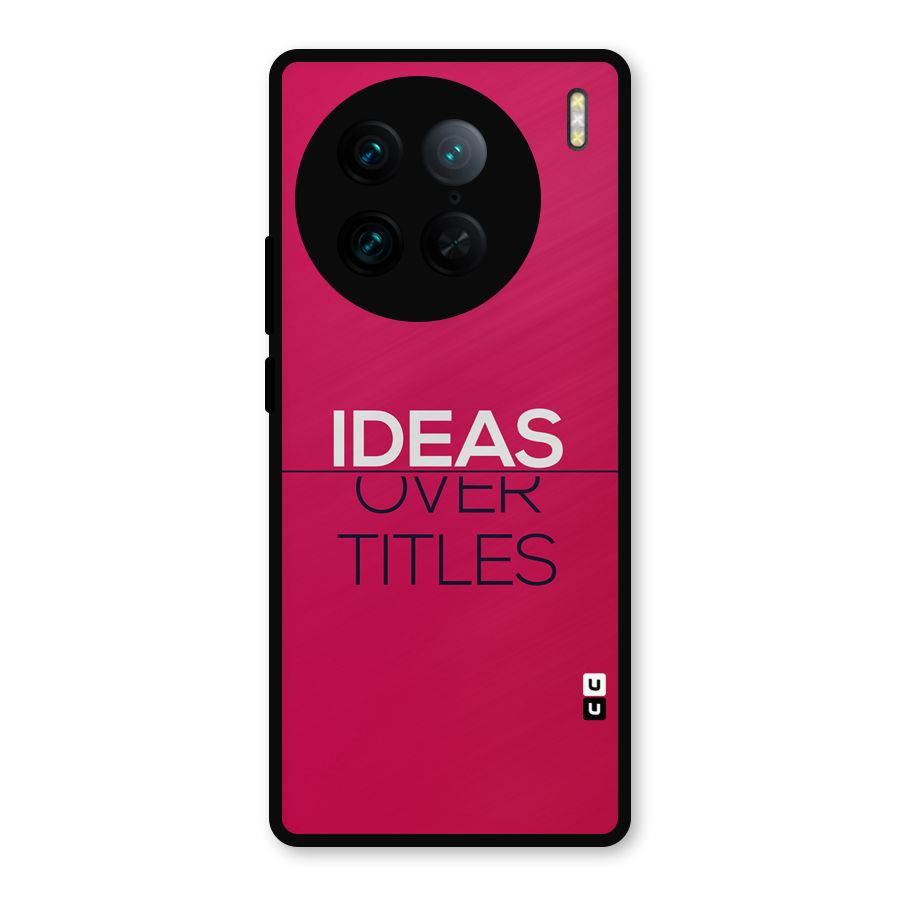 Ideas Over Titles Metal Back Case for Vivo X90 Pro