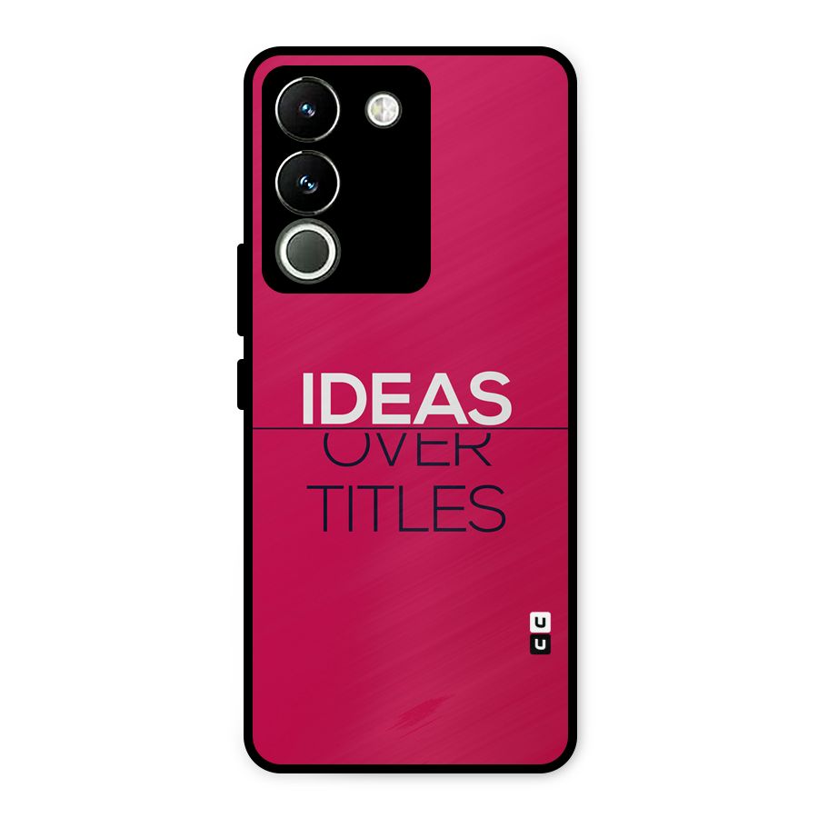 Ideas Over Titles Metal Back Case for Vivo Y200
