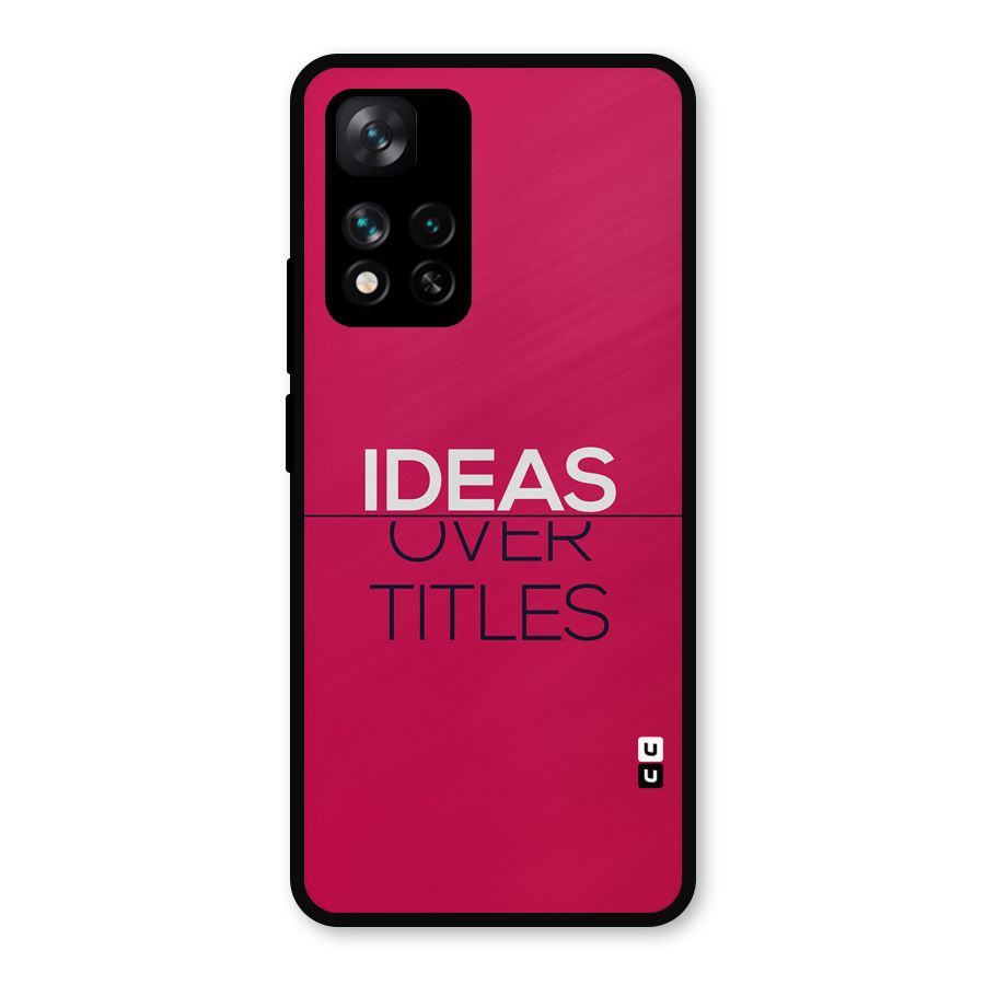 Ideas Over Titles Metal Back Case for Xiaomi 11i Hypercharge 5G