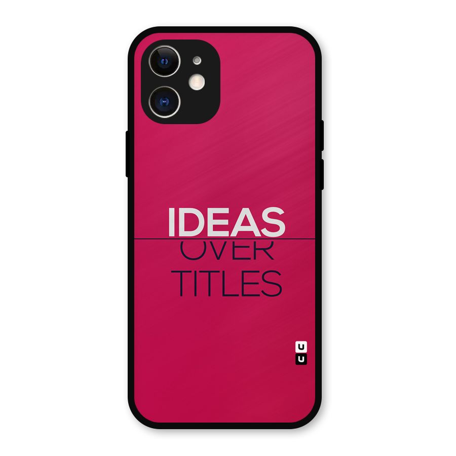 Ideas Over Titles Metal Back Case for iPhone 12