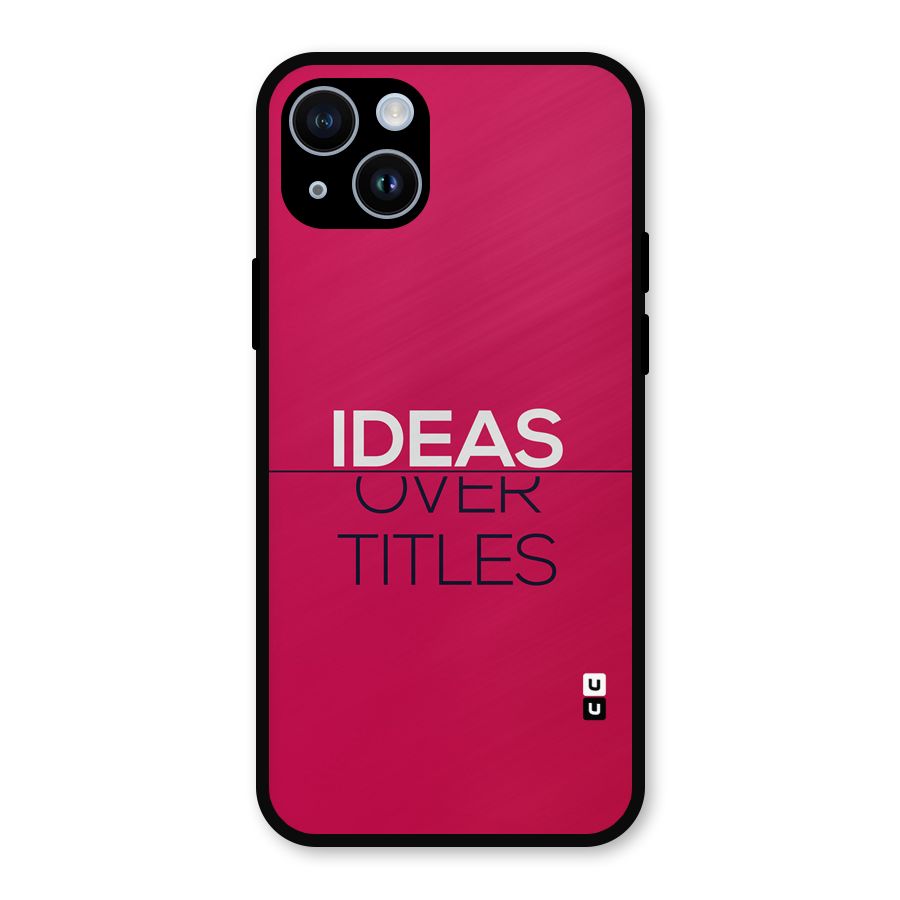 Ideas Over Titles Metal Back Case for iPhone 14