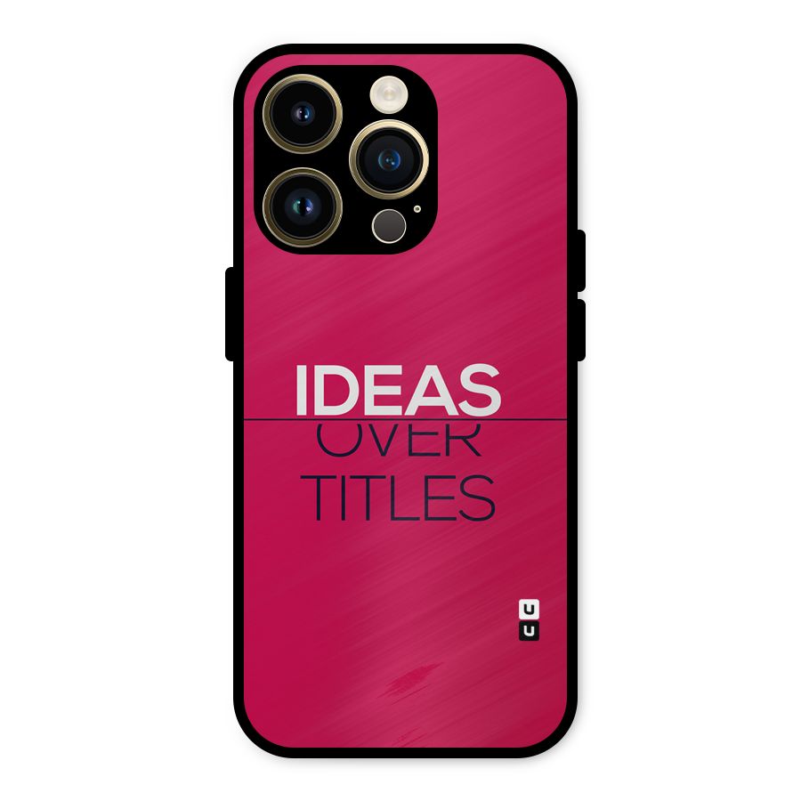Ideas Over Titles Metal Back Case for iPhone 14 Pro