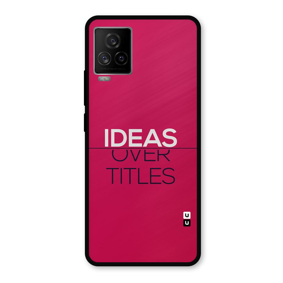 Ideas Over Titles Metal Back Case for iQOO 7 Legend 5G