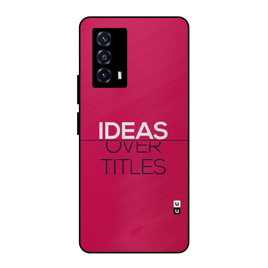 Ideas Over Titles Metal Back Case for iQOO Z5