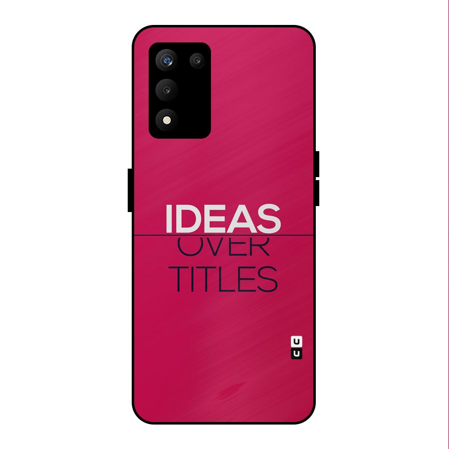 Ideas Over Titles Metal Back Case for realme 9 5G SE