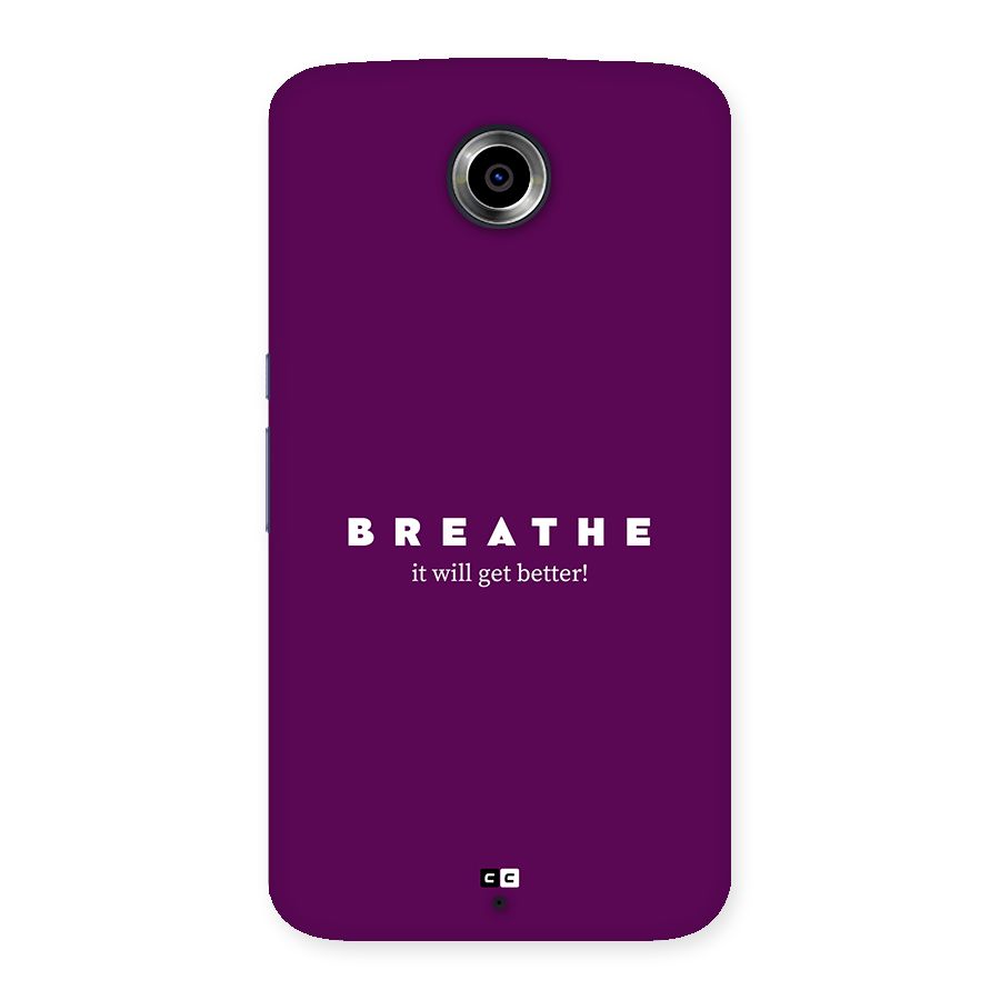 It Will Get Better Back Case for Google Nexus 6