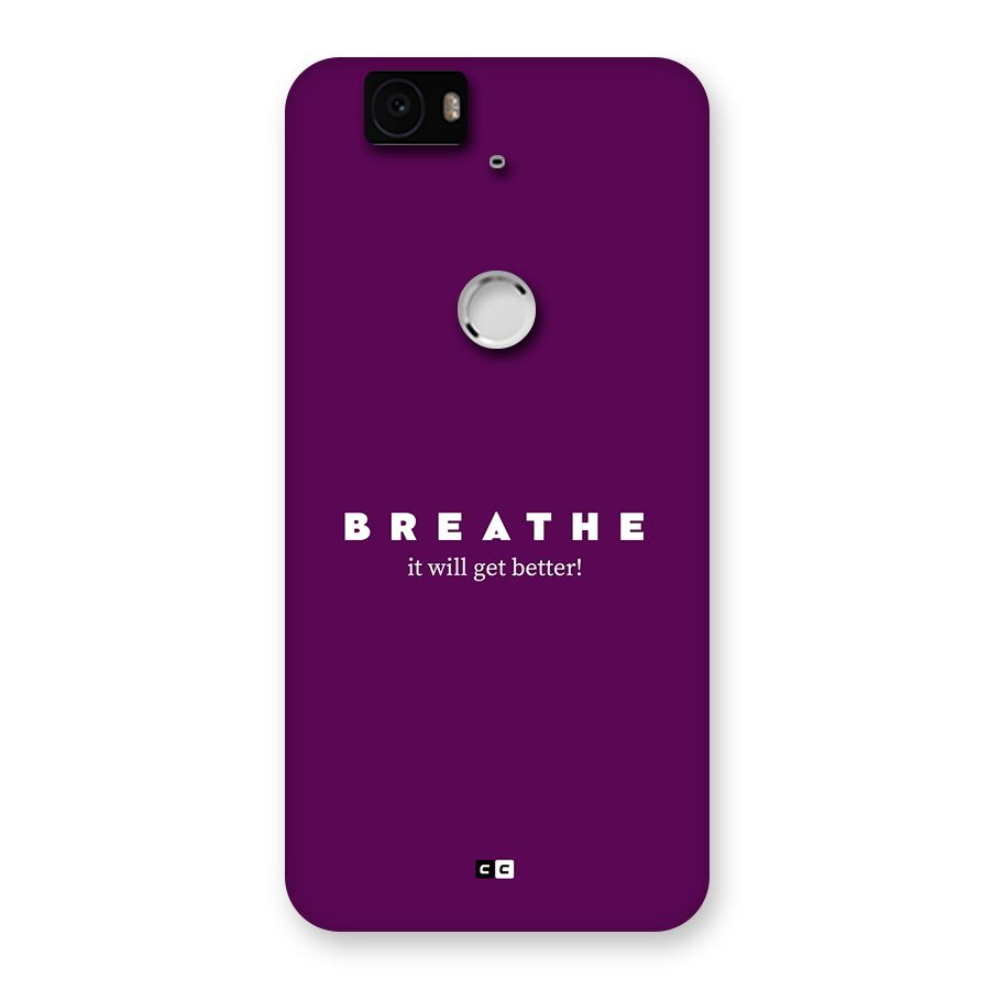 It Will Get Better Back Case for Google Nexus 6P
