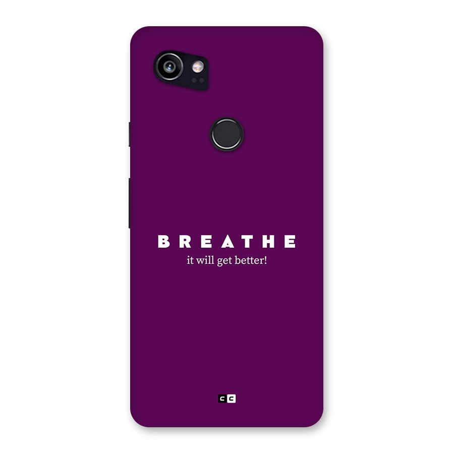 It Will Get Better Back Case for Google Pixel 2 XL