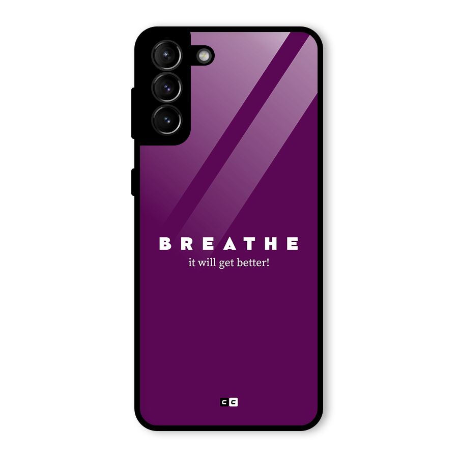 It Will Get Better Glass Back Case for Galaxy S21 Plus