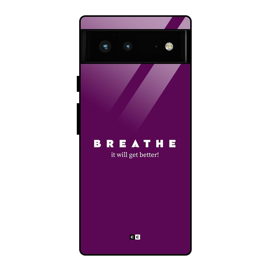It Will Get Better Glass Back Case for Google Pixel 6