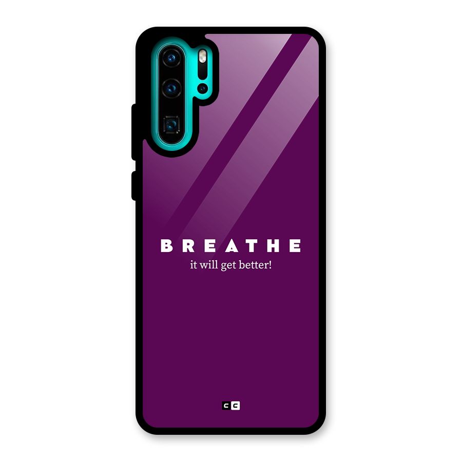 It Will Get Better Glass Back Case for Huawei P30 Pro