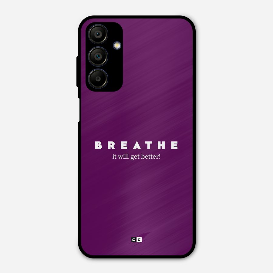 It Will Get Better Metal Back Case for Galaxy A15 5G