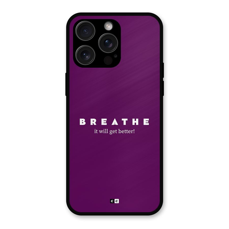 It Will Get Better Metal Back Case for iPhone 15 Pro Max