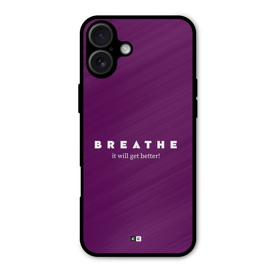 It Will Get Better Metal Back Case for iPhone 16 Plus